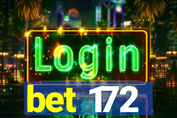 bet 172